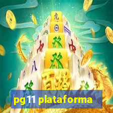 pg11 plataforma